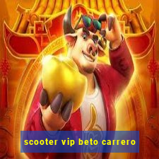 scooter vip beto carrero